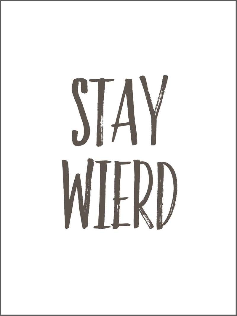 Stay Weird Poster