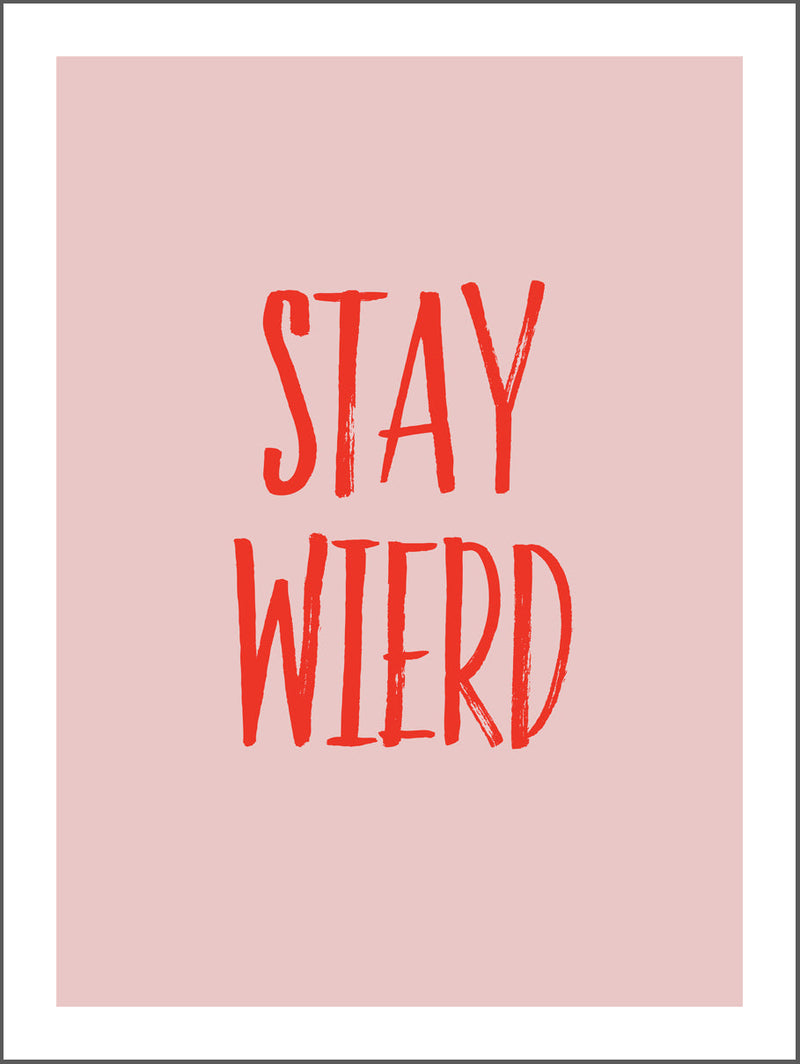 Stay Weird Pink Poster
