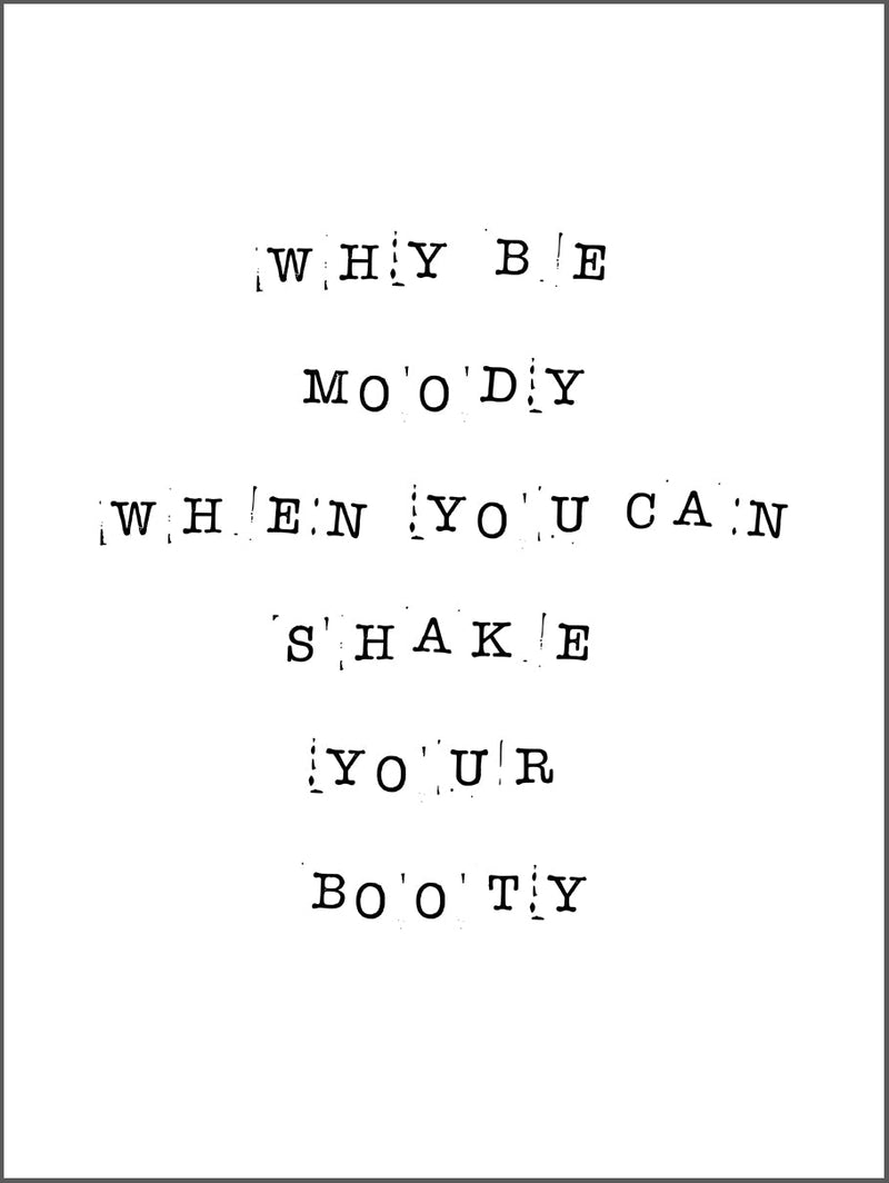 Why Be Moody White Poster